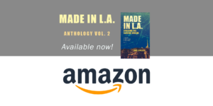 Made in L.A. Vol. 2: Chasing the Elusive Dream is available in paperback from Amazon.com, a company that rules cyberspace from the cloud